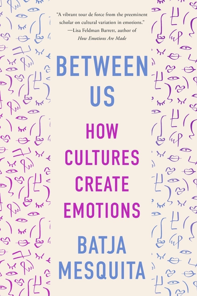 Between Us: Unlocking the Power of Culture in Our Emotional World